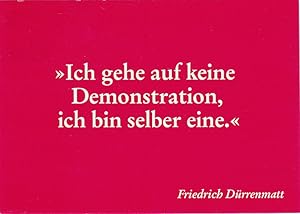 Ich gehe auf keine Demonstration, ich bin selber eine.