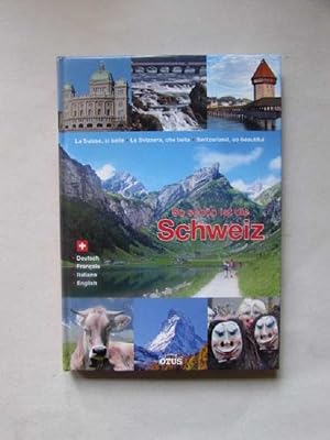 Imagen del vendedor de So schn ist die Schweiz - La Suisse, si belle / La Svizzera, che bella / Switzerland, so beautiful a la venta por Bookstore-Online