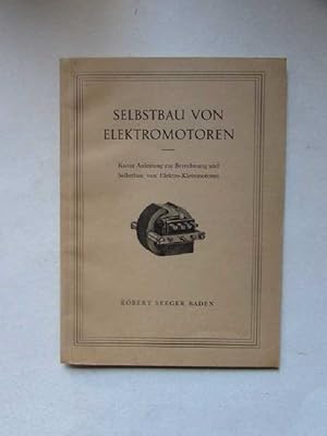 Selbstbau von Elektromotoren - Kurze Anleitung zur Berechnung und Selbstbau von Elektro-Kleinmoto...