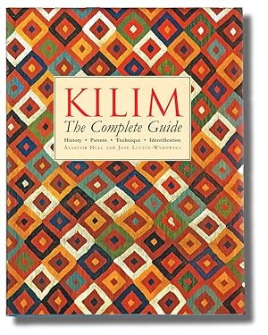 Kilim : The Complete Guide. History, Pattern, Technique, Identification (Rugs - Persia, Asia & Af...