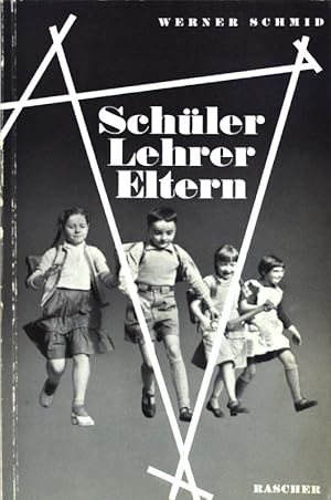 Bild des Verkufers fr Schler, Lehrer, Eltern und was ein Volksschullehrer darber zu berichten wei; zum Verkauf von books4less (Versandantiquariat Petra Gros GmbH & Co. KG)