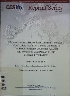 Seller image for Migration and Social Replacement Incomes: How to Protect Low-Incom Workers in the Industrialized Countries against the Forces of Globalization and Market Integration. CESifo Working Paper No. 1265; for sale by books4less (Versandantiquariat Petra Gros GmbH & Co. KG)