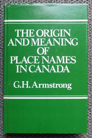THE ORIGIN AND MEANING OF PLACE NAMES IN CANADA.