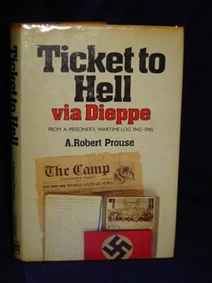 Immagine del venditore per Ticket to Hell via Dieppe, from a prisoner's wartime log 1942-1945 venduto da Gil's Book Loft