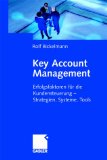 Key-Account-Management : Erfolgsfaktoren für die Kundensteuerung - Strategien, Systeme, Tools.