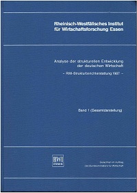 Analyse der strukturellen Entwicklung der deutschen Wirtschaft (Strukturbericht 1987). Band 1 Ges...