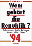 Wem gehört die Republik? : die Konzerne und ihre Verflechtungen ; Namen, Zahlen, Fakten '94