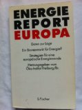 Energie-Report Europa : Daten zur Lage ; ein Binnenmarkt für Europa? ; Strategien für eine europä...