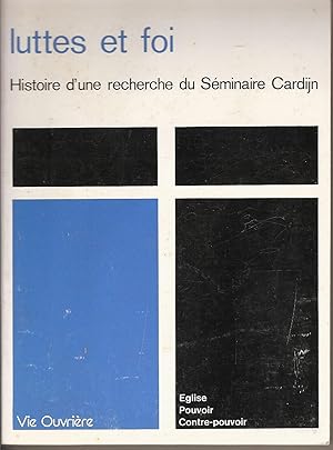 Immagine del venditore per Luttes et foi: Histoire d'une recherche du Sminaire Cardijn venduto da Bouquinerie L'Ivre Livre