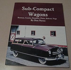 Sub-Compact Wagons: Bantam, Crosley, Rambler, Pinto, Bobcat, and Vega
