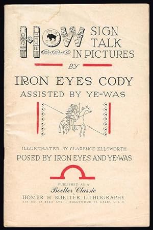 How: Sign Talk in Pictures (FIRST EDITION SIGNED BY IRON EYES CODY)