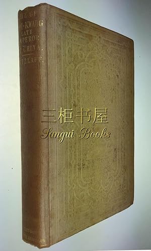 Seller image for The Life of Taou-Kwang, Late Emperor of China: With Memoirs of the Court of Peking, Including a Sketch of the Principal Events in the History of the Chinese Empire During the Last Fifty Years for sale by Chinese Art Books