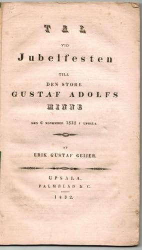 Bild des Verkufers fr Tal vid Jubelfesten till den store Gustaf Adolfs minne den 6 november 1832 i Upsala. zum Verkauf von Antiquaria Bok & Bildantikvariat AB