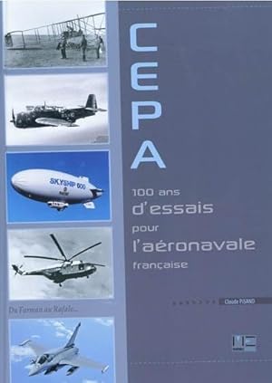 CEPA - 100 ans d'essais pour l'aéronavale française -