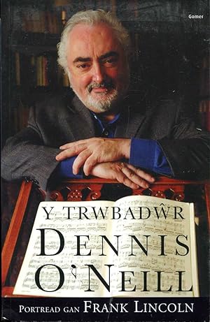 Seller image for Y Trwbadwr : Cofiant Dennis O'Neill for sale by Pendleburys - the bookshop in the hills