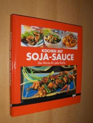 Bild des Verkufers fr KOCHEN MIT SOJA-SAUCE *. Die Wrze fr jede Kche. zum Verkauf von Antiquariat am Ungererbad-Wilfrid Robin