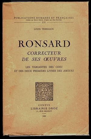 Image du vendeur pour Ronsard correcteur de ses oeuvres. Les variantes des Odes et des deux premiers livres des Amours. Thse mis en vente par ArturusRex