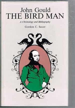 Image du vendeur pour John Gould - The Bird Man: A Chronology and Bibliography mis en vente par Berry Books