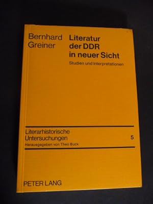 Literatur der DDR in neuer Sicht : Studien u. Interpretationen. Literarhistorische Untersuchungen...