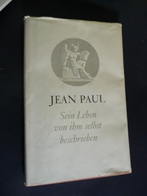 Bild des Verkufers fr Jean Paul : Sein Leben, von ihm selbst beschrieben. Wahrheit u. Dichtung. [Auswahl d. Texte u. Nachw. von Eduard Berend] zum Verkauf von Antiquariat-Fischer - Preise inkl. MWST