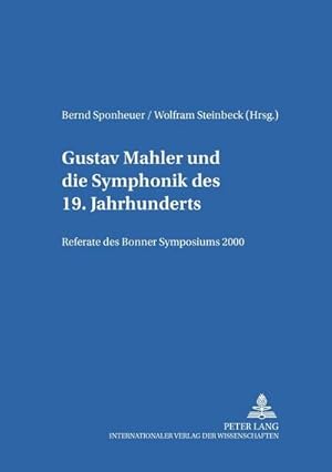 Seller image for Gustav Mahler und die Symphonik des 19. Jahrhunderts : Referate des Bonner Symposions 2000 for sale by AHA-BUCH GmbH