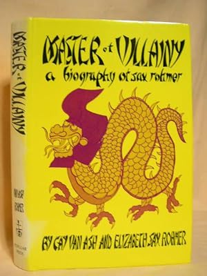 Imagen del vendedor de MASTER OF VILLANY: A BIOGRAPHY OF SAX ROHMER a la venta por Robert Gavora, Fine & Rare Books, ABAA