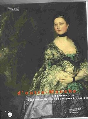 Image du vendeur pour D'outre-Manche, L'art britannique dans les collections publiques franaises, Exhibition Muse du Louvre, hall Napolon, 19 septembre-19 dcembre 1994 mis en vente par Walden Books