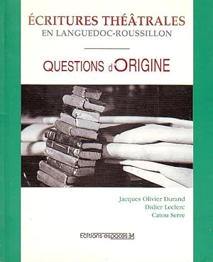 Bild des Verkufers fr Ecritures thtrales en Languedoc-Roussillon - Questions d'origine - zum Verkauf von Le Petit Livraire