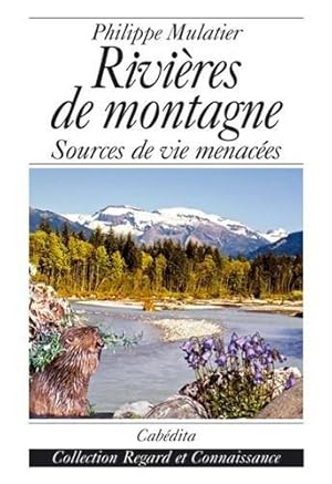 Rivières de montagne : Sources de vie menacées