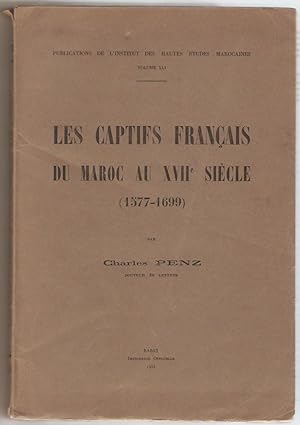 Les Captifs français du Maroc au XVIIe siècle (1577-1699).