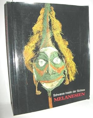 Seller image for Melanesien-Schwarze Inseln der Sdsee (Eine Ausstellung des Rautenstrauch-Joest-Museums fr Vlkerkunde, Kln) for sale by Antiquariat Zinnober