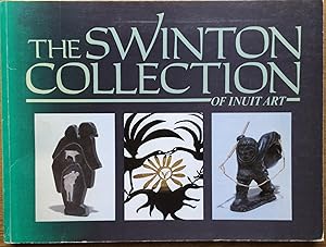 Immagine del venditore per The Swinton collection of Inuit art : Winnipeg Art Gallery, September 13-November 8, 1987 venduto da Joseph Burridge Books