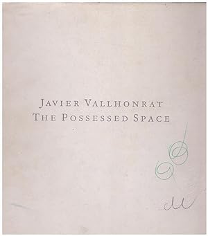 Seller image for Javier Vallhonrat The Possessed Space for sale by obiettivolibri