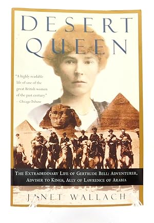 Image du vendeur pour Desert Queen: The Extraordinary Life of Gertrude Bell: Adventurer, Adviser to Kings, Ally of Lawrence of Arabia mis en vente par The Parnassus BookShop