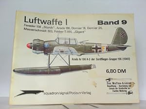 Image du vendeur pour Luftwaffe I. Fieseler 156 Storch, Arado 196, Dornier 18, Dornier 24, Messerschmidt 323, Fokker T-VIII, Gigant. Waffen-Arsenal Band 9. mis en vente par Antiquariat Ehbrecht - Preis inkl. MwSt.