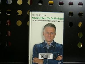 Seller image for Nachrichten fr Optimisten. Ein Buch vom Verndern und Bewahren for sale by Antiquariat im Kaiserviertel | Wimbauer Buchversand