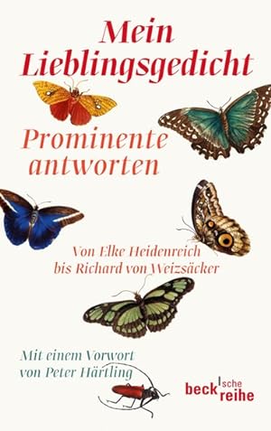 Mein Lieblingsgedicht: Prominente antworten. Von Elke Heidenreich bis Richard von Weizsäcker (Bec...