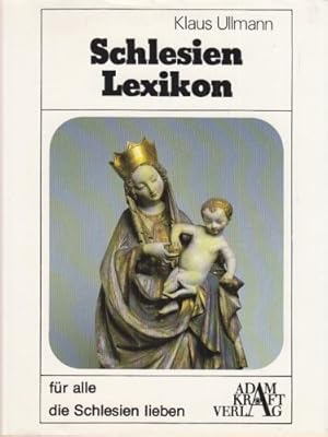 Schlesien-Lexikon : für alle, d. Schlesien lieben. 314 Abb., darunter 59 Zeichn. von Elisabeth Ko...