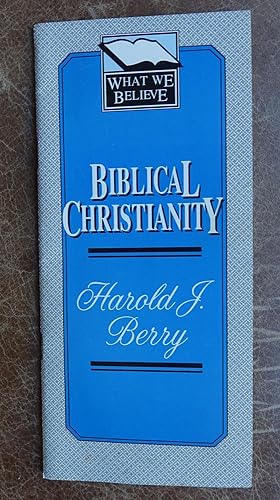 Seller image for Biblical Christianity (What We Believe) for sale by Faith In Print