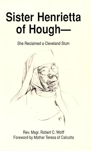 Seller image for Sr. Henrietta of Hough : She Reclaimed a Cleveland Slum for sale by Book Booth