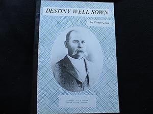 Imagen del vendedor de Destiny Well Sown. A Biography of Lt.-Col. W. E. Gudgeon, C.M.G., Soldier, Settler, Judge Native Land Court, UNder Secretary for Defence, Commissioner of Police, Maori Scholar, Linguist, Author, Resident Commissioner Cook Islands. 1841 - 1920 a la venta por Archway Books