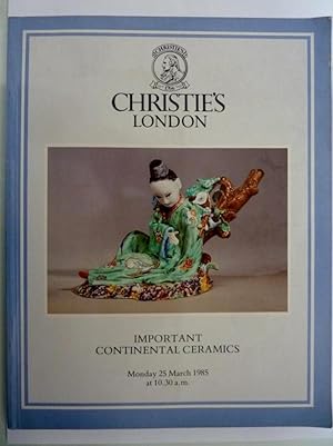 Immagine del venditore per CHRISTIE'S LONDON - IMPORTANT CONTINENTAL CERAMICS Monday 25 March 1985 at 10.30 a.m. venduto da Historia, Regnum et Nobilia