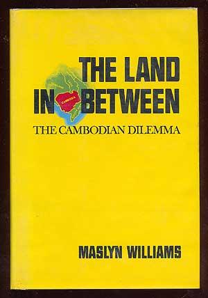Bild des Verkufers fr The Land In Between: The Cambodian Dilemma zum Verkauf von Between the Covers-Rare Books, Inc. ABAA