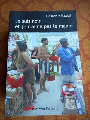 Seller image for Je suis noir et je n'aime pas le manioc for sale by Frederic Delbos