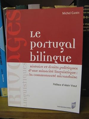 Seller image for Le Portugal Bilingue: Histoire et Droits Politiques d'une Minorite Linguistique: La Communaute Mirandaise for sale by PsychoBabel & Skoob Books