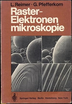 Raster-Elektronenmikroskopie. Mit 138 Abbildungen