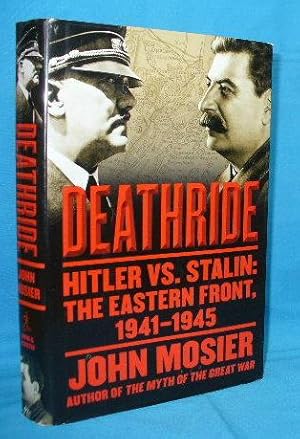 Seller image for Deathride : Hitler VS. Stalin : The Eastern Front, 1941-1945 for sale by Alhambra Books