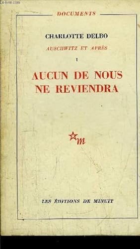 Seller image for AUSCHWITZ ET APRES - TOME I - AUCUN DE NOUS NE REVIENDRA for sale by Le-Livre