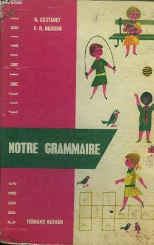 Imagen del vendedor de NOTRE GRAMMAIRE - COURS ELEMENTAIRE a la venta por Le-Livre