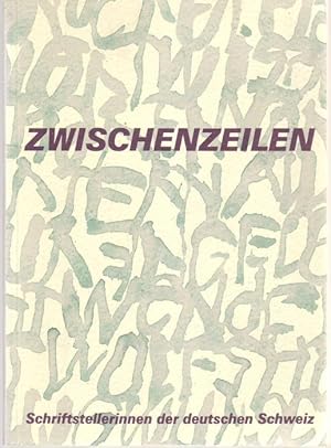 Bild des Verkufers fr Zwischenzeilen. Schriftstellerinnen der deutschen Schweiz. Einleitung Elsbeth Pulver zum Verkauf von Graphem. Kunst- und Buchantiquariat